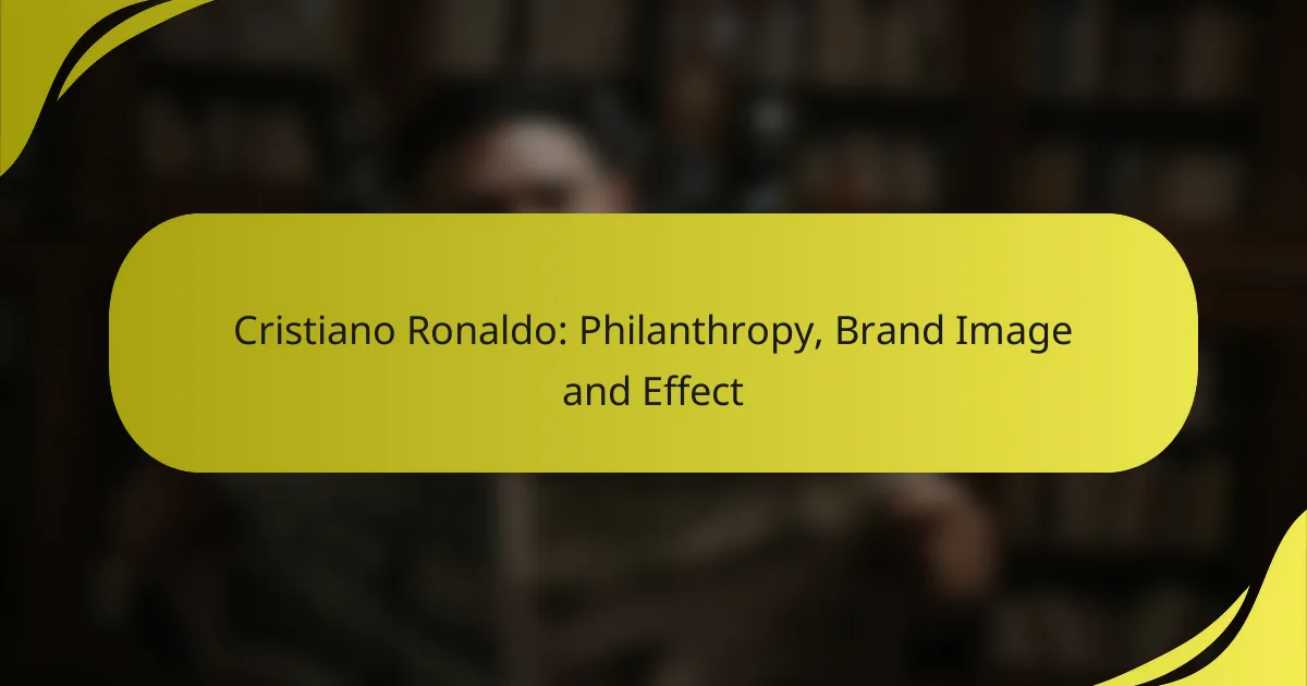 Cristiano Ronaldo: Philanthropy, Brand Image and Effect