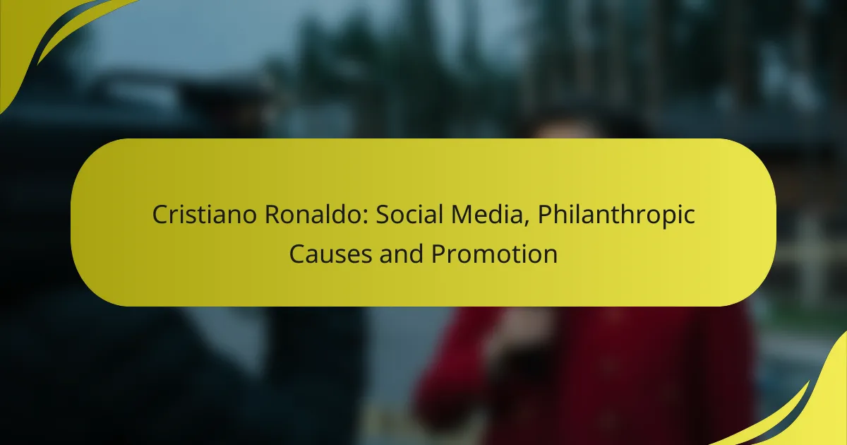 Cristiano Ronaldo: Social Media, Philanthropic Causes and Promotion