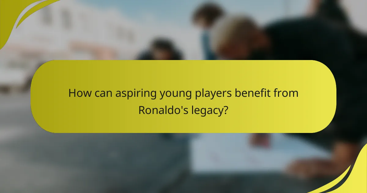 How can aspiring young players benefit from Ronaldo's legacy?