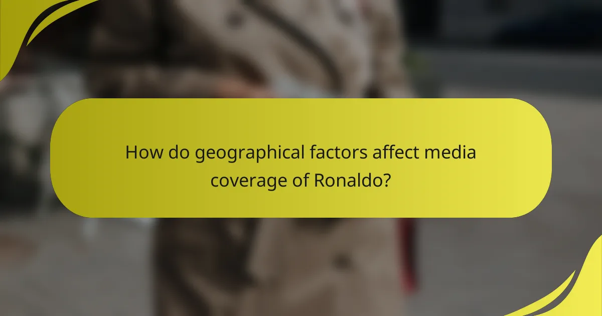 How do geographical factors affect media coverage of Ronaldo?