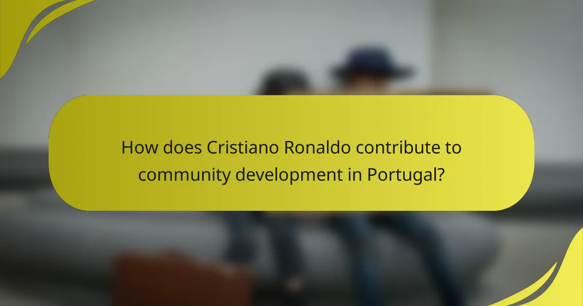 How does Cristiano Ronaldo contribute to community development in Portugal?