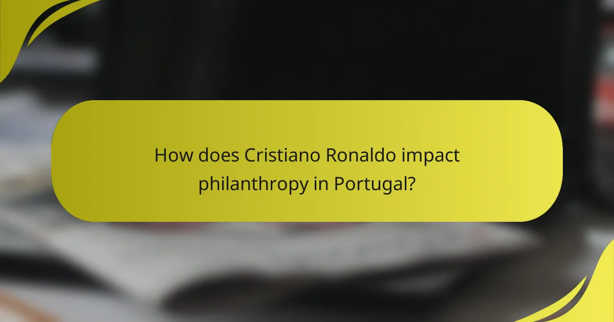 How does Cristiano Ronaldo impact philanthropy in Portugal?