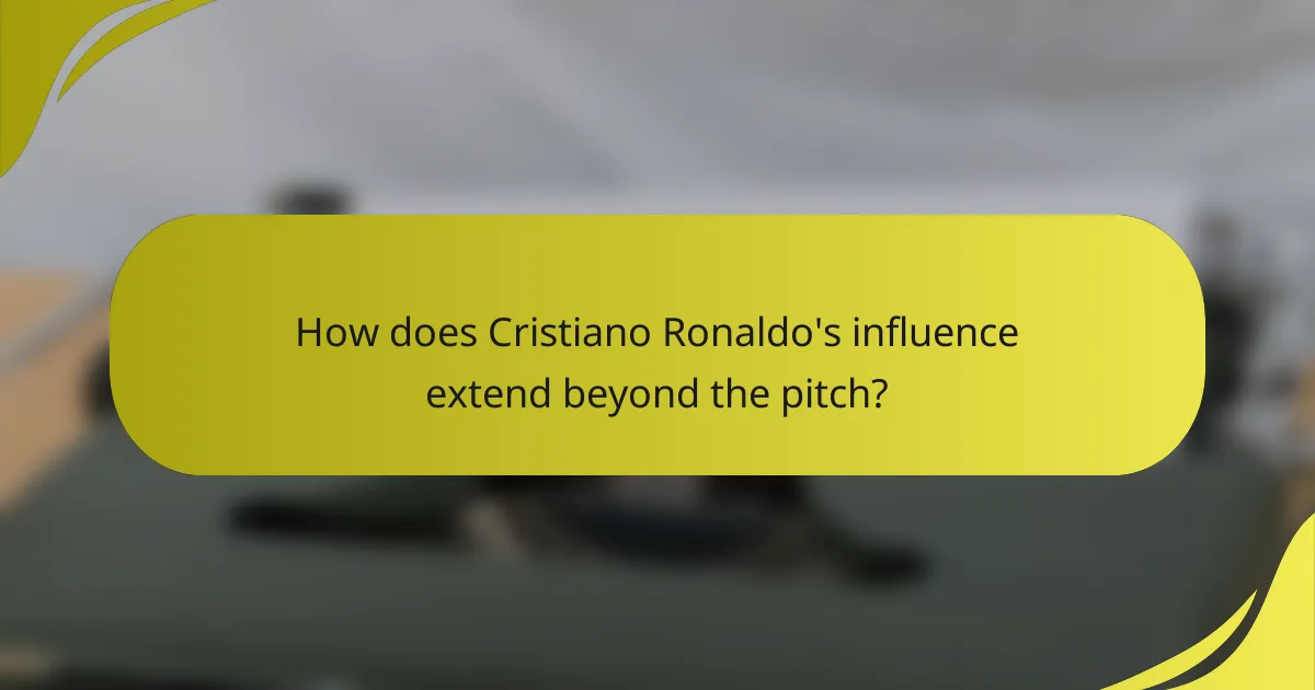 How does Cristiano Ronaldo's influence extend beyond the pitch?