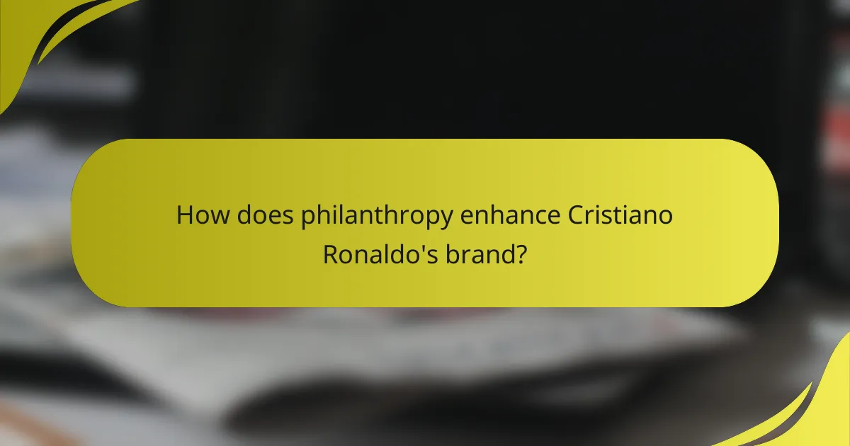 How does philanthropy enhance Cristiano Ronaldo's brand?