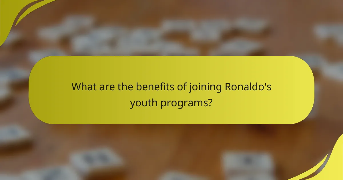 What are the benefits of joining Ronaldo's youth programs?