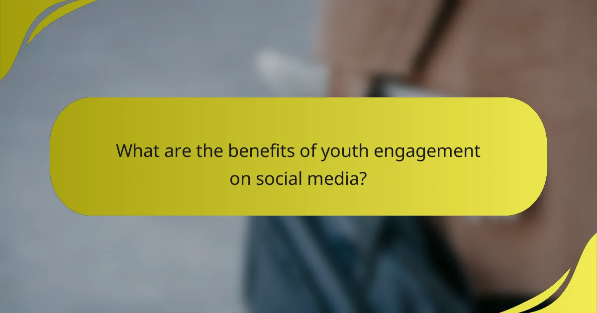 What are the benefits of youth engagement on social media?