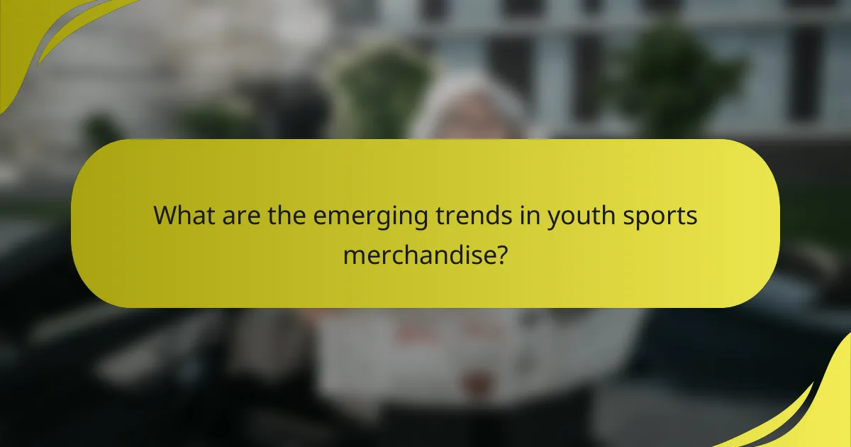 What are the emerging trends in youth sports merchandise?