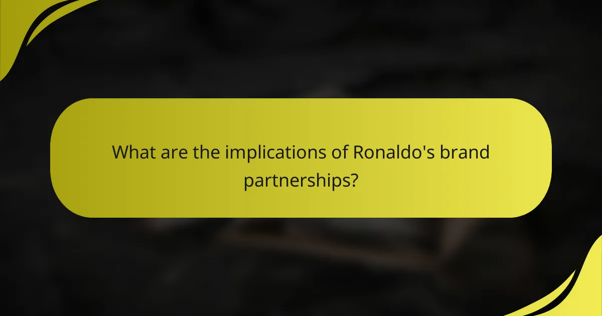 What are the implications of Ronaldo's brand partnerships?