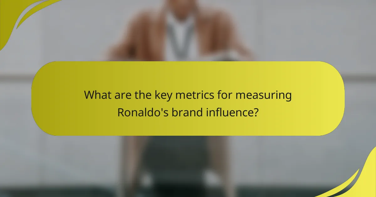 What are the key metrics for measuring Ronaldo's brand influence?