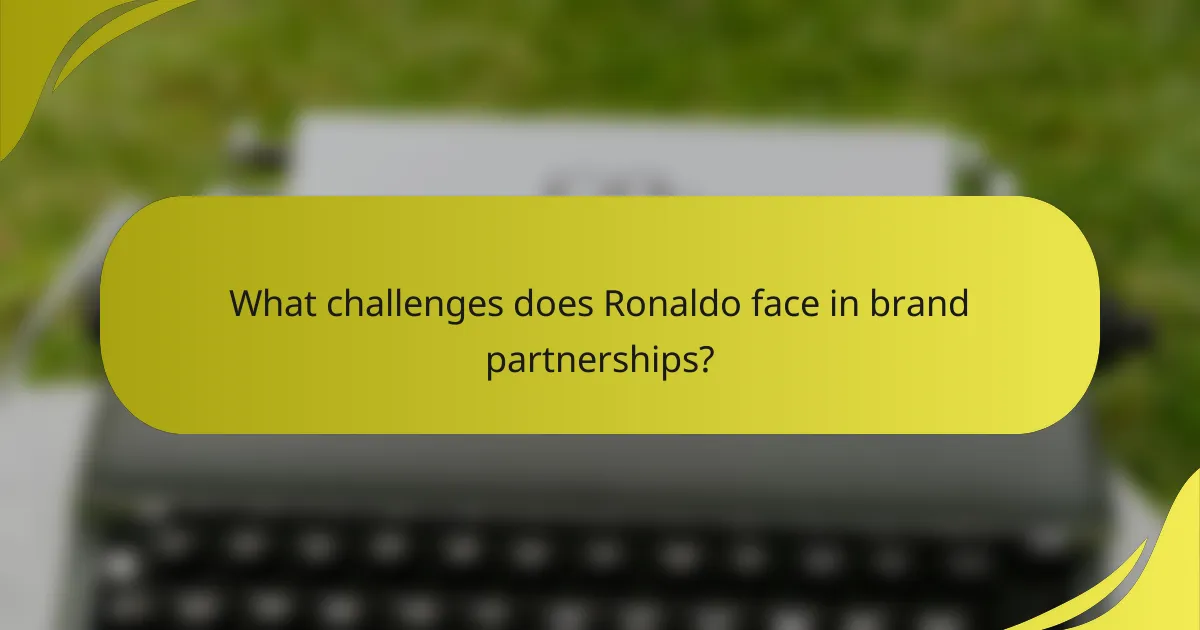 What challenges does Ronaldo face in brand partnerships?