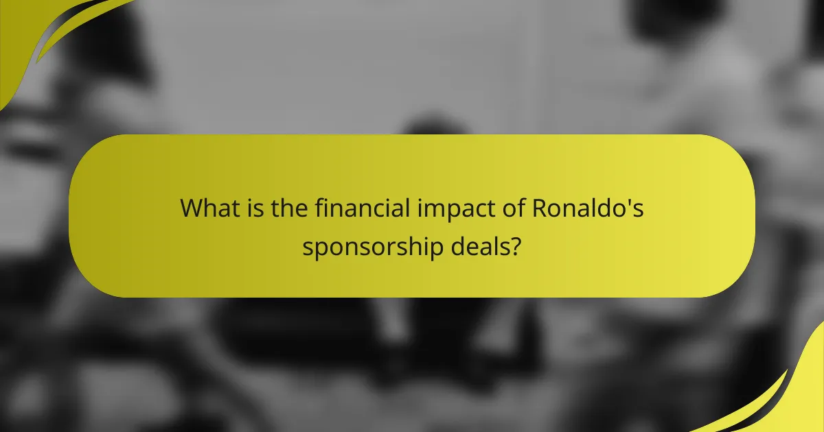 What is the financial impact of Ronaldo's sponsorship deals?